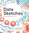 Data Sketches: A Journey of Imagination, Exploration, and Beautiful Data Visualizations