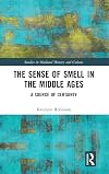 The Sense of Smell in the Middle Ages: A Source of Certainty (Studies in Medieval History and Culture)