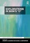 Explorations in Bion's 'O': Everything We Know Nothing About (The Routledge Wilfred R. Bion Studies Book Series)
