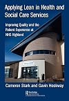 Applying Lean in Health and Social Care Services: Improving Quality and the Patient Experience at NHS Highland