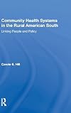 Community health systems in the rural American South : linking people and policy
