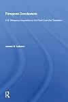 Foregone Conclusions: U.S. Weapons Acquisition in the Post-Cold War Transition