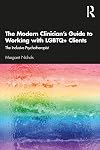 The Modern Clinician's Guide to Working with LGBTQ Clients