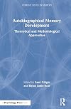 Autobiographical Memory Development: Theoretical and Methodological Approaches (Current Issues in Memory)