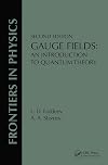Gauge Fields: An Introduction To Quantum Theory, Second Edition (Frontiers in Physics)