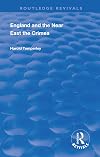 England and the Near East: The Crimea (Routledge Revivals)