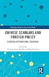 Chinese Scholars and Foreign Policy: Debating International Relations (Routledge Studies on Asia in the World)