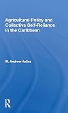 Agricultural Policy and Collective Self-Reliance in the Caribbean (Westview Special Studies on Latin America and the Car