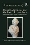 Harriet Martineau and the Birth of Disciplines: Nineteenth-century intellectual powerhouse (The Nineteenth Century Series)