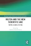 Milton and the new scientific age : poetry, science, fiction