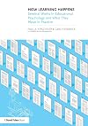 How Learning Happens: Seminal Works in Educational Psychology and What They Mean in Practice
