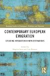 Contemporary European Emigration: Situating Integration in New Destinations (Routledge Studies in Development, Mobilities and Migration)