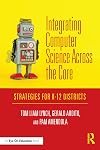 Integrating Computer Science Across the Core: Strategies for K-12 Districts