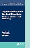 Signal Detection for Medical Scientists (Chapman & Hall/CRC Biostatistics Series)