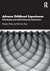 Adverse Childhood Experiences: What Students and Health Professionals Need to Know