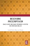Describing Prescriptivism: Usage Guides and Usage Problems in British and American English