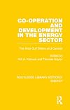 Co-operation and Development in the Energy Sector: The Arab Gulf States and Canada (Routledge Library Editions: Energy)