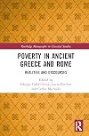 Poverty in Ancient Greece and Rome: Discourses and Realities (Routledge Monographs in Classical Studies)