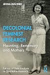 Decolonial Feminist Research (Futures of Data Analysis in Qualitative Research)