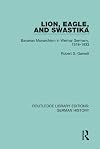 Lion, Eagle, and Swastika: Bavarian Monarchism in Weimar Germany, 1918-1933 (Routledge Library Editions: German History)