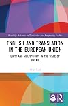 English and Translation in the European Union: Unity and Multiplicity in the Wake of Brexit (Routledge Advances in Translation and Interpreting Studies)