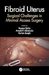 Fibroid Uterus: Surgical Challenges in Minimal Access Surgery