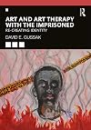 Art and Art Therapy with the Imprisoned: Re-Creating Identity