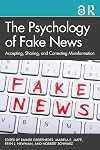 The Psychology of Fake News: Accepting, Sharing, and Correcting Misinformation