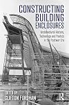 Constructing Building Enclosures: Architectural History, Technology and Poetics in the Postwar Era