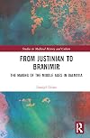 From Justinian to Branimir (Studies in Medieval History and Culture)