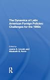 The Dynamics of Latin American Foreign Policies: Challenges for the 1980s