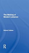 The Making of Modern Lebanon (The Making of the Middle East)