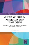 Artistic and Political Patronage in Early Stuart England: The Career of William Herbert, Third Earl of Pembroke, 1580-1630 (Routledge Research in Early Modern History)
