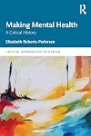 Making Mental Health (Critical Approaches to Health)