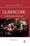 Queercore : queer punk media subculture