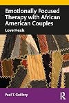 Emotionally Focused Therapy with African American Couples