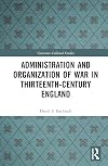 Administration and Organization of War in Thirteenth-Century England (Variorum Collected Studies)