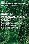 Body as psychoanalytic object: clinical applications from Winnicott to Bion and beyond