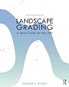Landscape Grading: A Study Guide for the LARE