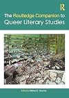 The Routledge Companion to Queer Literary Studies (Routledge Literature Companions)