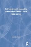Entrepreneurial Marketing: How to Develop Customer Demand