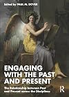 Engaging With the Past and Present: The Relationship Between Past and Present Across the Disciplines