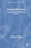 Shopping While Black: Consumer Racial Profiling in America (Criminology and Justice Studies)