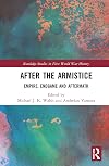 After the Armistice : empire, endgame and aftermath
