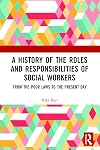 A History of the Roles and Responsibilities of Social Workers