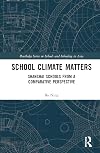 School Climate Matters: Shanghai Schools from a Comparative Perspective (Routledge Series on Schools and Schooling in Asia)