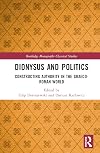 Dionysus and Politics: Constructing Authority in the Graeco-Roman World (Routledge Monographs in Classical Studies)