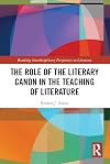 The Role of the Literary Canon in the Teaching of Literature (Routledge Interdisciplinary Perspectives on Literature)