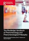 The Routledge Handbook of Phenomenology and Phenomenological Philosophy (Routledge Handbooks in Philosophy)