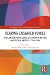 Hearing Enslaved Voices (Routledge Studies in the History of the Americas)